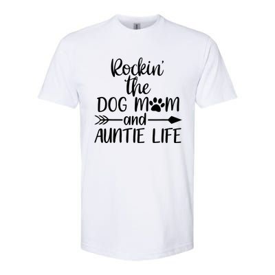 Cute Rocking The Dog Mom And Aunt Life Mothers Day Wo Softstyle CVC T-Shirt