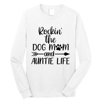 Cute Rocking The Dog Mom And Aunt Life Mothers Day Wo Long Sleeve Shirt