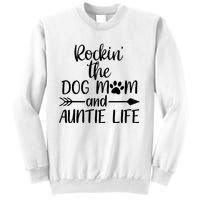 Cute Rocking The Dog Mom And Aunt Life Mothers Day Wo Sweatshirt