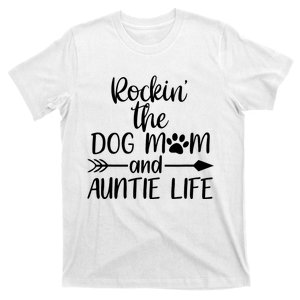 Cute Rocking The Dog Mom And Aunt Life Mothers Day Wo T-Shirt