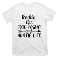 Cute Rocking The Dog Mom And Aunt Life Mothers Day Wo T-Shirt