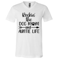 Cute Rocking The Dog Mom And Aunt Life Mothers Day Wo V-Neck T-Shirt