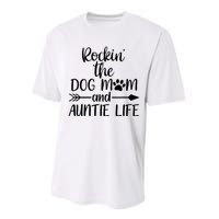 Cute Rocking The Dog Mom And Aunt Life Mothers Day Wo Performance Sprint T-Shirt