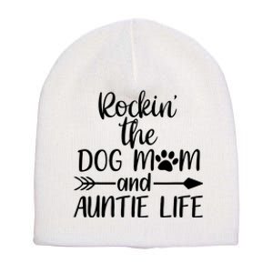 Cute Rocking The Dog Mom And Aunt Life Mothers Day Wo Short Acrylic Beanie