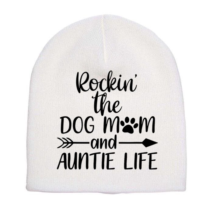 Cute Rocking The Dog Mom And Aunt Life Mothers Day Wo Short Acrylic Beanie