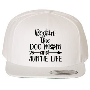 Cute Rocking The Dog Mom And Aunt Life Mothers Day Wo Wool Snapback Cap