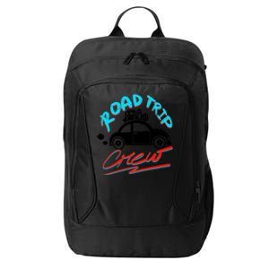 Cool Road Trip Crew Funny Summer Vacation Travel Fan Gift Funny Gift City Backpack