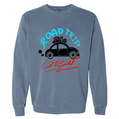 Cool Road Trip Crew Funny Summer Vacation Travel Fan Gift Funny Gift Garment-Dyed Sweatshirt