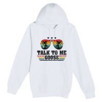 Cool Retro Talk To Me Goose Gift Premium Pullover Hoodie