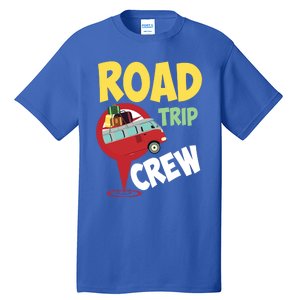 Cool Road Trip Crew Funny Summer Vacation Travel Fan Gift Meaningful Gift Tall T-Shirt