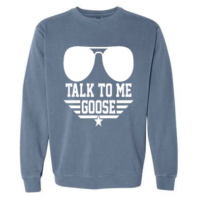 Cool Retro Talk To Me Goose Gift Garment-Dyed Sweatshirt