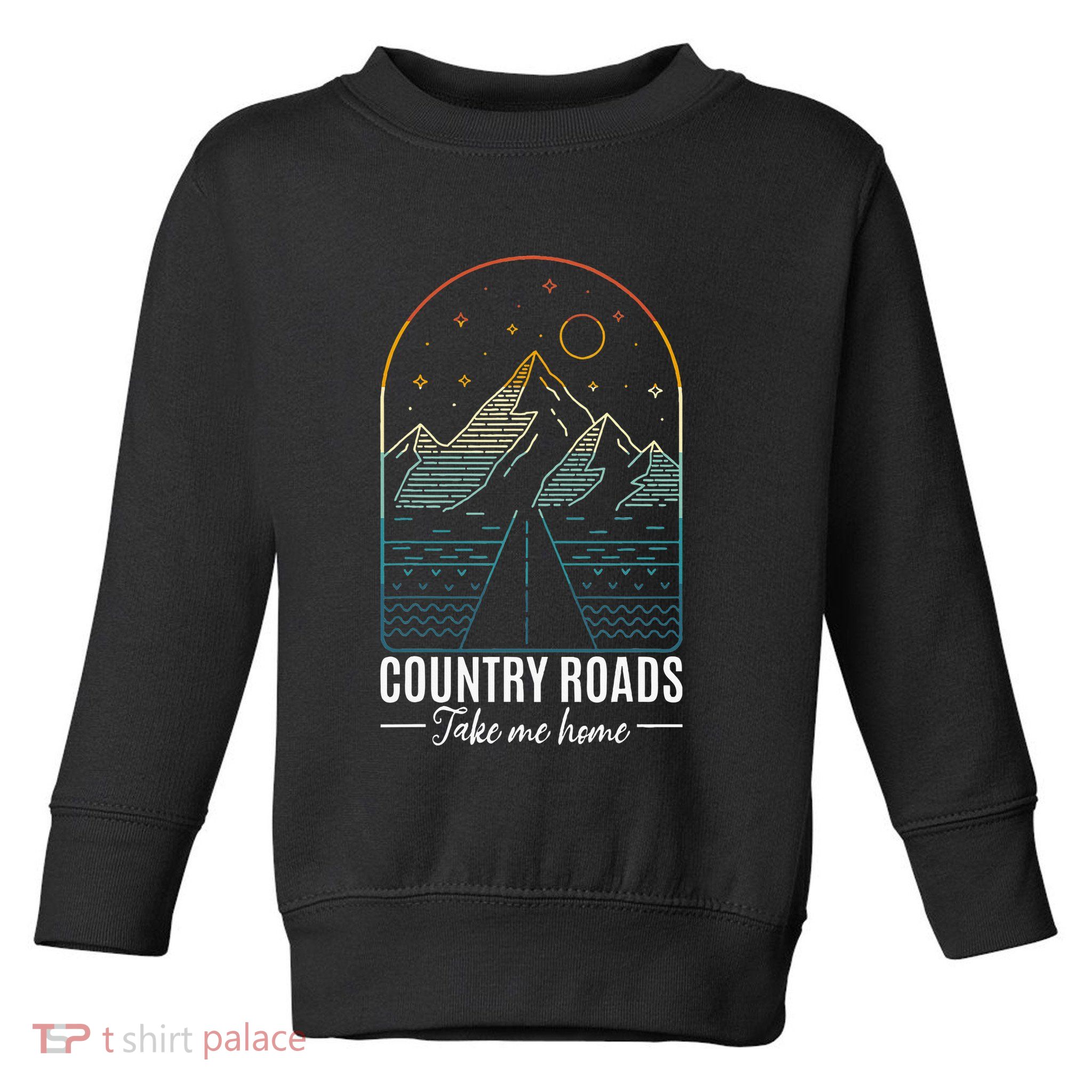 Country Roads Take Me Home Country Roads Retro Country Toddler Sweatshirt