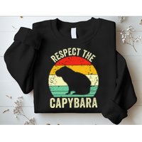 Capybaras Respect The Capybara Cavy Rodent Lover  Sweatshirt