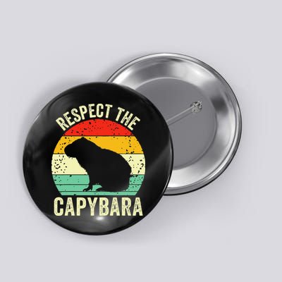 Capybaras Respect The Capybara Cavy Rodent Lover  Button