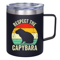 Capybaras Respect The Capybara Cavy Rodent Lover  12oz Stainless Steel Coffee Mug