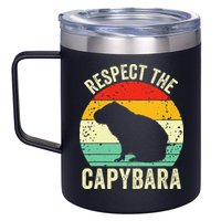 Capybaras Respect The Capybara Cavy Rodent Lover  12oz Stainless Steel Coffee Mug