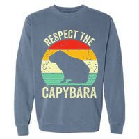 Capybaras Respect The Capybara Cavy Rodent Lover  Garment-Dyed Sweatshirt