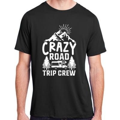 Crazy Road Trip Crew Family Travel Gift Adult ChromaSoft Performance T-Shirt