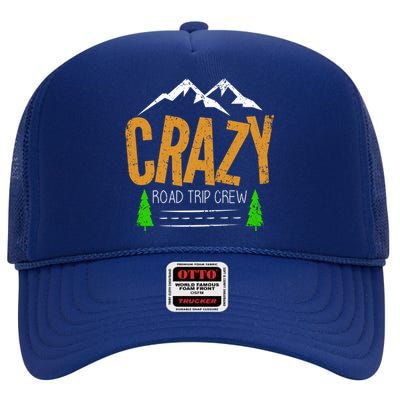 Crazy Road Trip Crew Vacation Travel Gift High Crown Mesh Back Trucker Hat