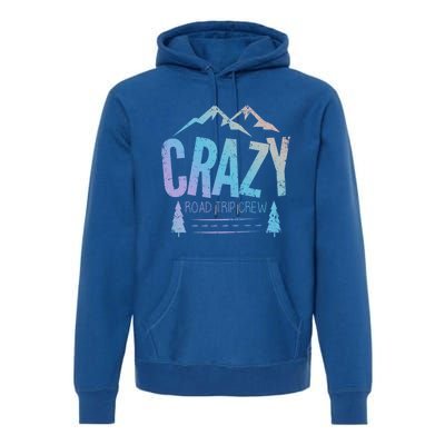 Crazy Road Trip Crew Vacation Travel Gift Premium Hoodie