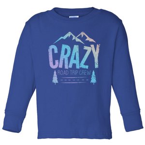 Crazy Road Trip Crew Vacation Travel Gift Toddler Long Sleeve Shirt