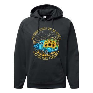 Country Roads Take Me Home To The Place I Belong Performance Fleece Hoodie