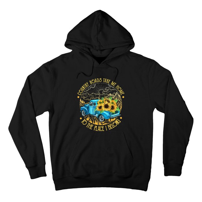 Country Roads Take Me Home To The Place I Belong Hoodie