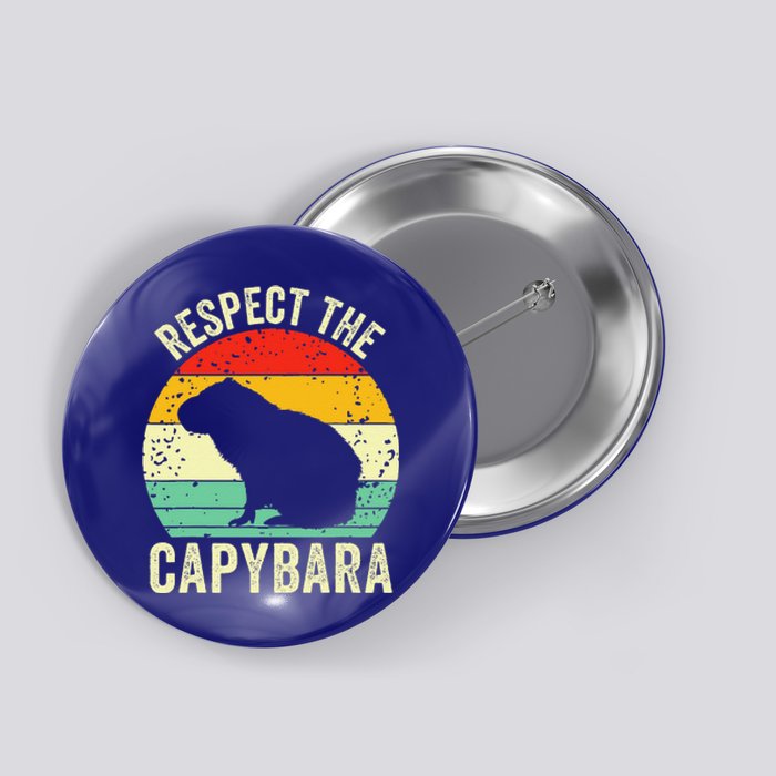 Capybaras Respect The Capybara Cavy Rodent Lover Button