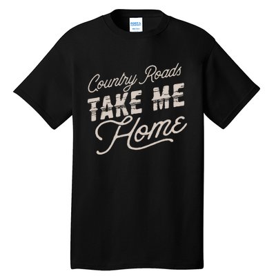 Country Roads Take Me Home Tall T-Shirt