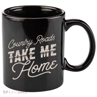 Country Roads Take Me Home 11oz C Handle Ceramic Mug
