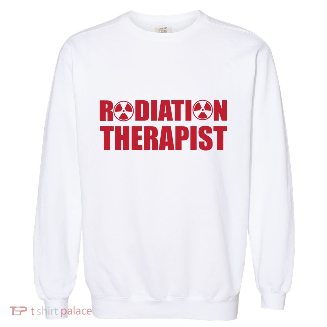 Cool Radiation Therapist Trefoil Medical Oncology Team Gift Garment-Dyed Sweatshirt