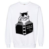 Cat Reading To Kill A Mockingbird Funny Garment-Dyed Sweatshirt