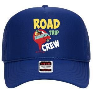 Cool Road Trip Crew Funny Summer Vacation Travel Fan Gift Cool Gift High Crown Mesh Back Trucker Hat