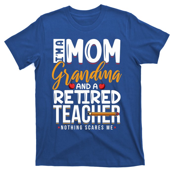 Cute Retired Teacher Full Time Grandma Teachers Cool Gift T-Shirt