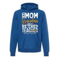 Cute Retired Teacher Full Time Grandma Teachers Cool Gift Premium Hoodie