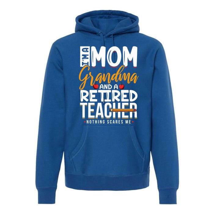 Cute Retired Teacher Full Time Grandma Teachers Cool Gift Premium Hoodie