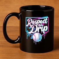 Cool Respect the Drip Icecream Baseball Fan 11oz C Handle Ceramic Mug