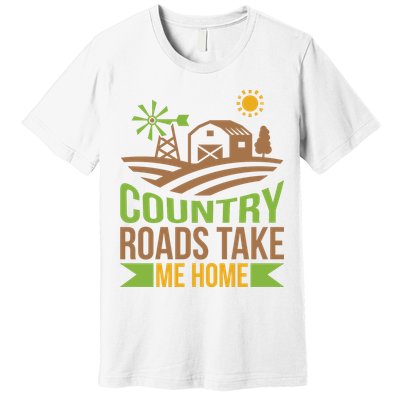 Country Roads Take Me Home Premium T-Shirt