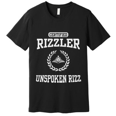 Certified Rizzler Unspoken Rizz God Premium T-Shirt