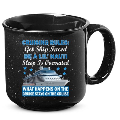 Cruising Rules Get Ship Faced Funny Cruise 15oz Campfire Ceramic Mug