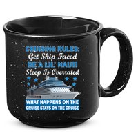 Cruising Rules Get Ship Faced Funny Cruise 15oz Campfire Ceramic Mug