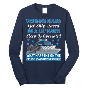 Cruising Rules Get Ship Faced Funny Cruise Long Sleeve Shirt