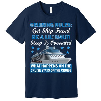 Cruising Rules Get Ship Faced Funny Cruise Premium T-Shirt