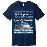 Cruising Rules Get Ship Faced Funny Cruise Premium T-Shirt