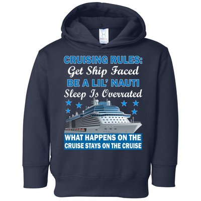 Cruising Rules Get Ship Faced Funny Cruise Toddler Hoodie