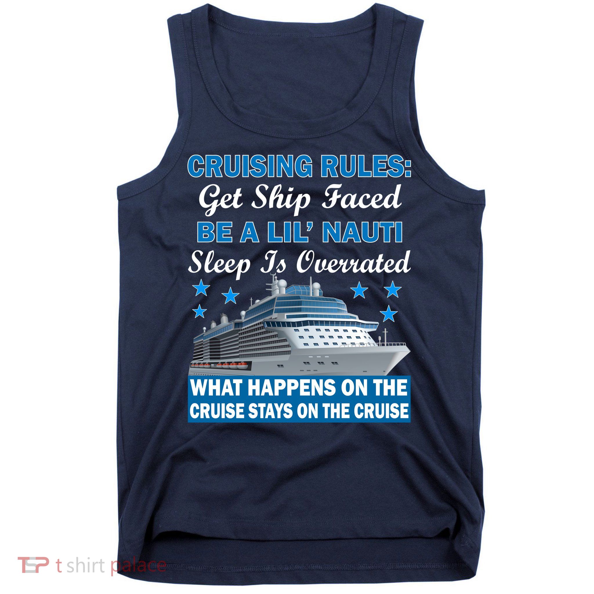 Cruising Rules Get Ship Faced Funny Cruise Tank Top