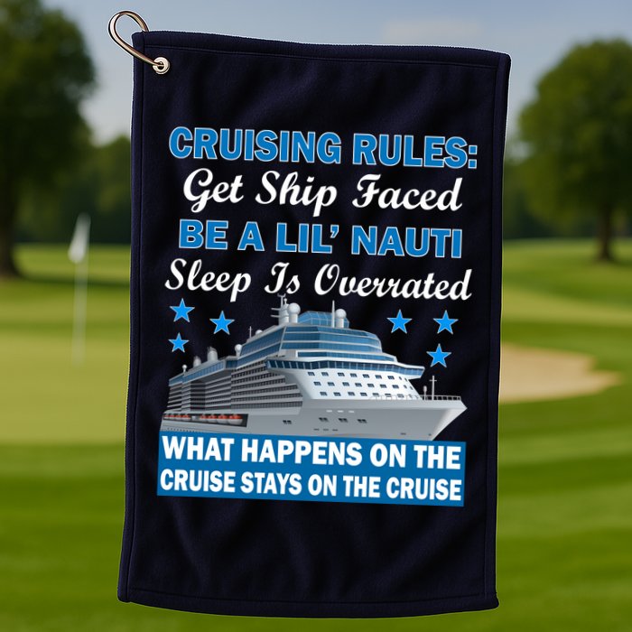 Cruising Rules Get Ship Faced Funny Cruise Golf Towel