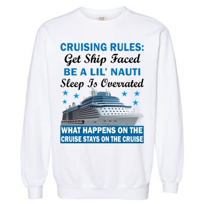 Cruising Rules Get Ship Faced Funny Cruise Garment-Dyed Sweatshirt