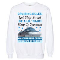 Cruising Rules Get Ship Faced Funny Cruise Garment-Dyed Sweatshirt