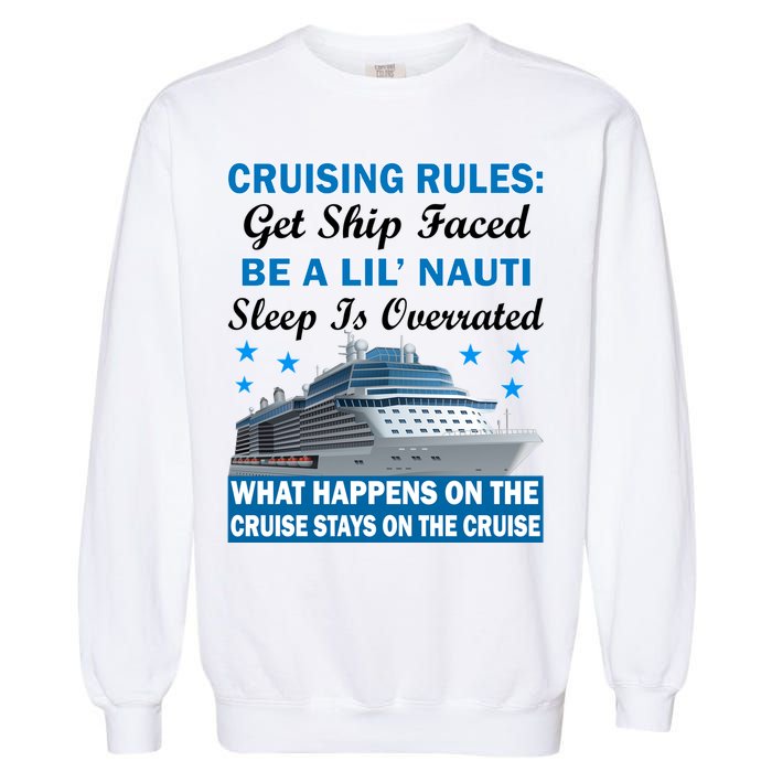 Cruising Rules Get Ship Faced Funny Cruise Garment-Dyed Sweatshirt
